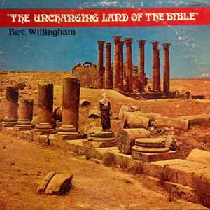 Reverend Willingham - The Unchanging Land Of The Bible album cover