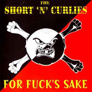 The Short 'N' Curlies - For Fuck's Sake album cover