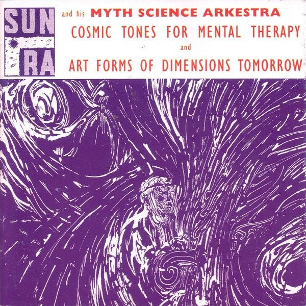 Sun Ra And His Myth Science Arkestra – Cosmic Tones For Mental