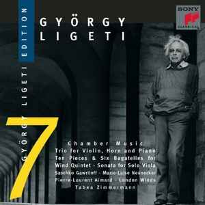 György Ligeti - Chamber Music: Trio For Violin, Horn And Piano · Ten Pieces & Six Bagatelles For Wind Quintet · Sonata For Solo Viola album cover