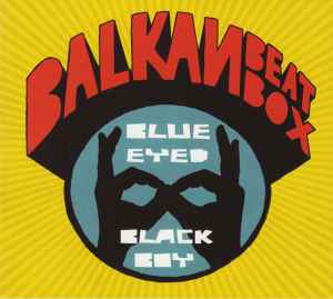Balkan Beat Box - Blue Eyed Black Boy album cover