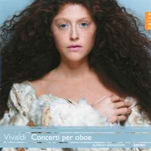Concerti Per Oboe - Vivaldi - Alfredo Bernardini, Zefiro