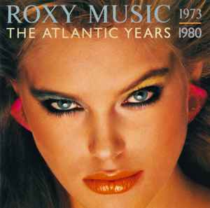 Roxy Music - The Atlantic Years 1973 - 1980 album cover