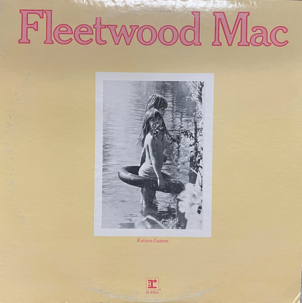 Fleetwood Mac = フリートウッド・マック – Future Games