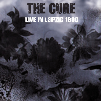 The Cure Disintegration Live In Leipzig Germany 1990 Vinilo