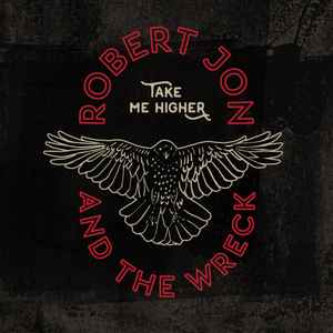 Take Me Higher - Robert Jon & The Wreck