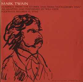 Will Geer - Mark Twain (Readings From The Stories And From "Huckleberry Finn") album cover