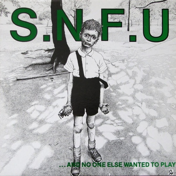 S.N.F.U - And No One Else Wanted To Play | Releases | Discogs