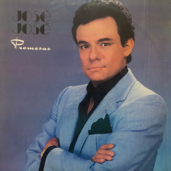 José José – Promesas (1985, Vinyl) - Discogs
