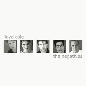 Lloyd Cole u0026 The Negatives – The Negatives (2001