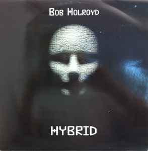 Bob Holroyd - Hybrid album cover