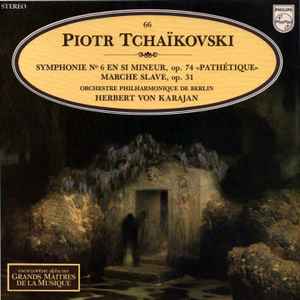 Symphonie N°6 En Si Mineur Op.74 "Pathétique" - Marche Slave Op.31 - Piotr Tchaïkovski, Orchestre Philharmonique De Berlin, Herbert von Karajan