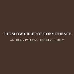 Anthony Pateras - The Slow Creep Of Convenience
