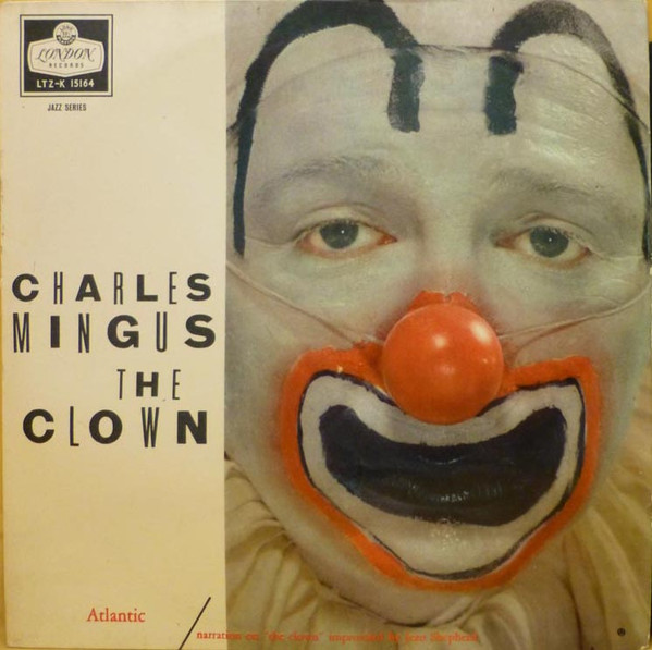 Charles Mingus = チャールス・ミンガス – The Clown = 道化師 (1976 