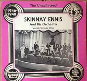 Skinnay Ennis And His Orchestra - The Uncollected Skinnay Ennis, 1946-48