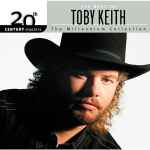 The Best Of Toby Keith: 20th Century Masters The Millennium Collection / Toby Keith