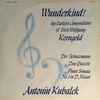 Antonin Kubalek - Wunderkind! The Earliest Compositions Of Erich Wolfgang Korngold