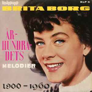 Temerity Aubergine sammensværgelse Brita Borg - Århundradets Melodier 1900-1960 | Releases | Discogs