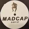 Madcap (6) - B-Boy EP