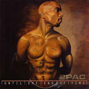 Until The End Of Time - 2Pac