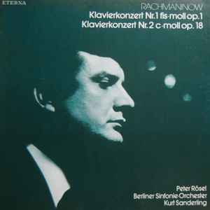 Klavierkonzert Nr. 1 Fis-moll Op. 1 / Klavierkonzert Nr. 2 C-moll Op. 18 - Rachmaninow, Peter Rösel, Berliner Sinfonie-Orchester, Kurt Sanderling