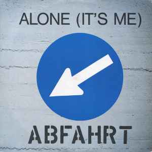 Abfahrt - Alone (It's Me) album cover