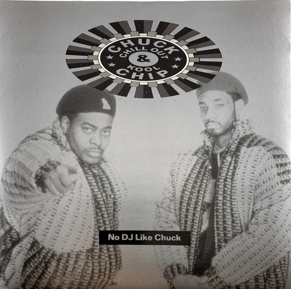 Chuck Chillout & Kool Chip – No DJ Like Chuck (1989, Vinyl) - Discogs