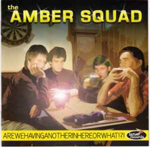 The Amber Squad - Arewehavinganotherinhereorwhat!?!