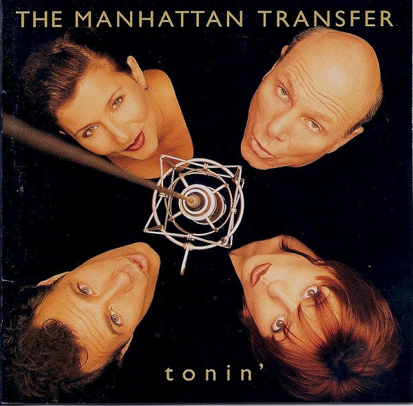The Manhattan Transfer u003d ザ・マンハッタン・トランスファー – Tonin' u003d カヴァーズ (1995