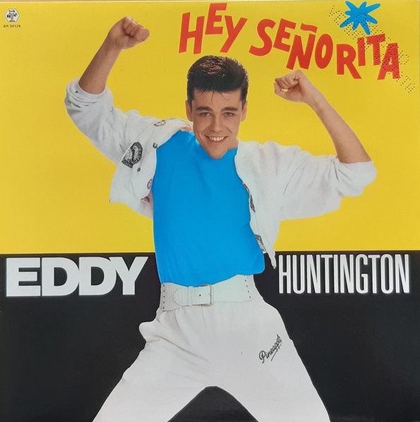 Eddy Huntington – Hey Señorita (1990