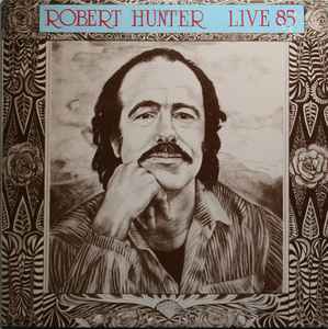 Live 85 - Robert Hunter