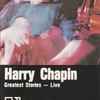 Harry Chapin - Greatest Stories - Live