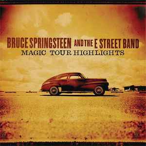 Bruce Springsteen & The E-Street Band - Magic Tour Highlights album cover