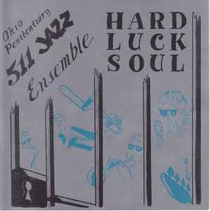 Hard Luck Soul - Ohio Penitentiary 511 Jazz Ensemble