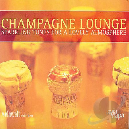 Album herunterladen Various - Champagne Lounge Weinwelt Edition
