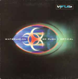 Ed Rush & Optical - Watermelon / Sick Note album cover