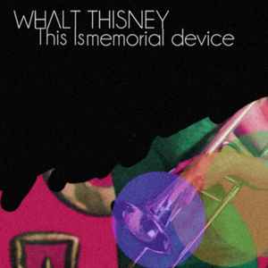 Walt Thisney - This Is Memorial Device  album cover