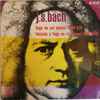 J.S. Bach* - Fuga En Sol Menor BWV 578 / Tocata Y Fuga En Re Menor  BWV 565