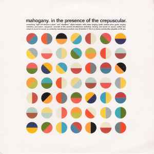 In The Presence Of The Crepuscular - Mahogany
