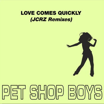 Pet Shop Boys – Love Comes Quickly (JCRZ Remixes) (2012, CDr 