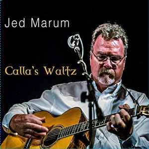 Jed Marum - Calla's Waltz album cover