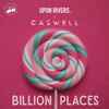 Upon Rivers & Caswell - Billion Places