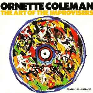 Art of the improvisers (The) : the circle with a hole in the middle / Ornette Coleman, saxo a & saxo t | Coleman, Ornette (1930-2015). Saxo a & saxo t