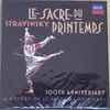 Stravinsky* - Le Sacre Du Printemps - 100th Anniversary