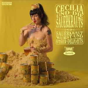 Cecilia und die Sauerkrauts - Sauerkraut, Wurst Und Other Delights