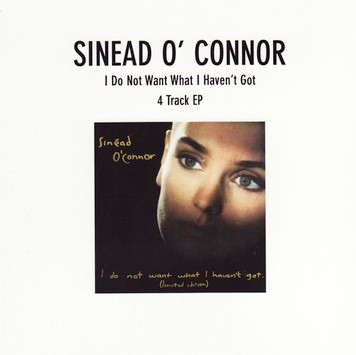 Sinead O'Connor – I Do Not Want What I Haven't Got - 4 Track EP