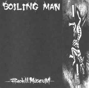 Roadkill Museum - Boiling Man