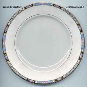Jason Lescalleet - Electronic Music