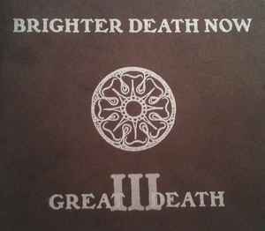 Brighter Death Now - Great Death III