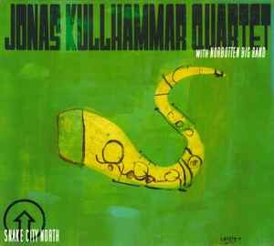 Jonas Kullhammar Quartet - Snake City North